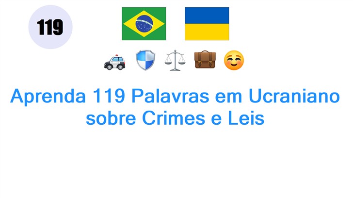 Aprenda 119 Palavras em Ucraniano sobre Crimes e Leis